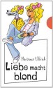 Liebe macht blond, aus der Reihe Freche Mädchen - freche Bücher! (German Edition) - Hortense Ullrich