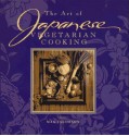 The Art of Japanese Vegetarian Cooking - Max Jacobson