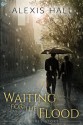 Waiting for the Flood - Alexis Hall