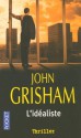 L'Idéaliste - John Grisham