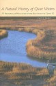 A Natural History of Quiet Waters: Swamps and Wetlands of the Mid-Atlantic Coast - Curtis J. Badger