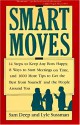 Smart Moves: 14 Steps to Keep Any Boss Happy, 8 Ways to Start Meetings on Time, and 1,600 More Tips to Get the Best from Yourself and the People Aro - Samuel D. Deep, Lyle Sussman