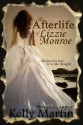 The Afterlife of Lizzie Monroe - Kelly Martin, Laura Heritage