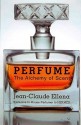 Perfume: The Alchemy of Scent - Jean-Claude Ellena