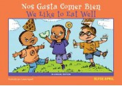 We Like to Eat Well/Nos Gusta Comer Bien - Elyse April, Lewis Agrell