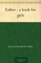 Esther : a book for girls - Rosa Nouchette Carey