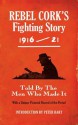 Rebel Cork's Fighting Story 1916-21 - Intro. Peter Hart - The Kerryman