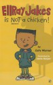 EllRay Jakes Is Not a Chicken - Sally Warner, Jamie Harper