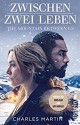 Zwischen zwei Leben - The Mountain Between Us - Charles Martin, Ulrike Bischoff