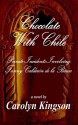 Chocolate With Chile: Private Incidents Involving Fanny Calderon de la Barca - Carolyn Kingson