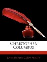 Christopher Columbus - John S.C. Abbott