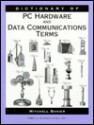 Dictionary of PC Hardware and Data Communications Terms - Mitchell Shnier, Edie Freedman, Linda Mui, Patrick Pierce