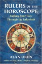 Rulers of the Horoscope: Finding Your Way Through the Labyrinth - Alan Oken