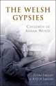 The Welsh Gypsies: Children of Abram Wood - Eldra Jarman, Eldra Jarman