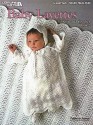 Baby Layettes: To Knit and Crochet Book 2 (Leisure Arts #460) - Ruth Blair, JoAnn Bowling, Margaret Bredlow, Virginia Campbell, Carla Cochran, Caroline Howard, Debbie Harkins Kemp, Pat McClain, Janelle Oliger, Marcia Phillips