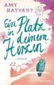 Ein Platz in deinem Herzen: Roman - Amy Hatvany, Alexandra Kranefeld