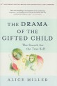 The Drama of the Gifted Child: The Search for the True Self - Alice Miller, Ruth Ward