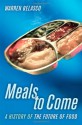 Meals to Come: A History of the Future of Food (California Studies in Food and Culture, 16) - Warren Belasco