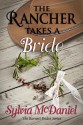 The Rancher Takes A Bride - Sylvia McDaniel