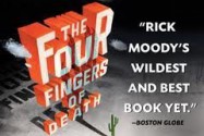 The Four Fingers of Death: A Novel - Rick Moody