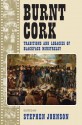 Burnt Cork: Traditions and Legacies of Blackface Minstrelsy - Stephen Johnson