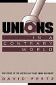 Unions in a Contrary World: The Future of the Australian Trade Union Movement - David Peetz