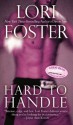 Hard To Handle - Lori Foster