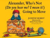 Alexander, Who's Not (Do You Hear Me? I Mean It!) Going to Move - Judith Viorst, Robin Preiss Glasser