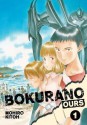 Bokurano: Ours, Vol. 1: Saving the world is hard. Saving yourself is even harder. - Mohiro Kitoh, Camellia Nieh