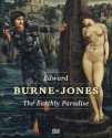 Edward Burne Jones: The Earthly Paradise - Christofer Conrad, Matthias Frehner, John Christian, Edward Burne-Jones