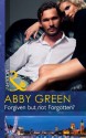 Forgiven but not Forgotten? (Mills & Boon Modern) - Abby Green