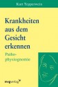 Krankheiten aus dem Gesicht erkennen: Pathophysiognomie (German Edition) - Kurt Tepperwein