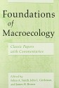 Foundations of Macroecology: Classic Papers with Commentaries - Felisa A. Smith, John L. Gittleman, James H. Brown