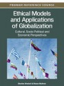 Ethical Models and Applications of Globalization: Cultural, Socio-Political and Economic Perspectives - Charles Wankel