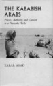 The Kababish Arabs: Power, Authority And Consent In A Nomadic Tribe - Talal Asad