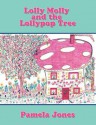 Lolly Molly and the Lollypop Tree - Pamela Jones