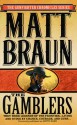 The Gamblers: They Were Legends of the Frontier-Living and Dying by Chance, Courage, and Guns... - Matt Braun