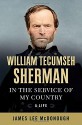 William Tecumseh Sherman: In the Service of My Country: A Life - James Lee McDonough