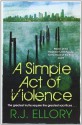 A Simple Act of Violence by Ellory, R.J. (2009) Paperback - R.J. Ellory