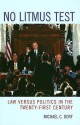 No Litmus Test: Law Versus Politics in the Twenty-First Century - Michael C. Dorf