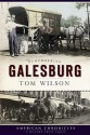 Remembering Galesburg - Tom Wilson