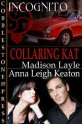 Collaring Kat - Madison Layle, Anna Leigh Keaton