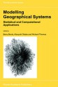 Modelling Geographical Systems: Statistical and Computational Applications - Richard Thomas, Barry Boots, Atsuyuki Okabe