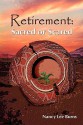 Retirement: Sacred or Scared - Nancy Lee Burns, Pamela R Goodfellow, Liddy Lisa