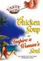 A Taste Of Chicken Soup To Inspire A Woman's Soul - Jack Canfield, Marc Victor Hansen, Stephanie Marston