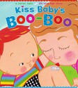 Kiss Baby's Boo-Boo (Karen Katz Lift-the-Flap Books) - Karen Katz, Karen Katz