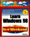 Learn Windows 98 in a Weekend - Michael Meadhra, Faithe Wempen