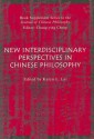 New Interdisciplinary Perspectives in Chinese Philosophy - LAI, Karyn Lai