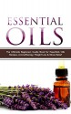 Essential Oils: The Best Beginners Guide Book for Essentials Oils Recipes, Aromatherapy, Weight Loss & Stress Relief (Essential Oils, Essential Oils for ... Essential Oils Books, Essential Oils Guide) - Storm Wayne, Tony Blackwood, Alison Magen, Oils, Jake Conord, Eric Moscow, Dwayne North