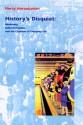 History's Disquiet: Modernity, Cultural Practice, and the Question of Everyday Life - Harry D. Harootunian